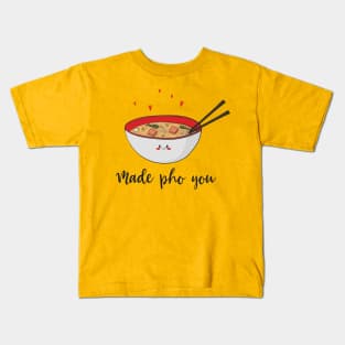 Made Pho You - Funny Cute Asian Pho Food Design Kids T-Shirt